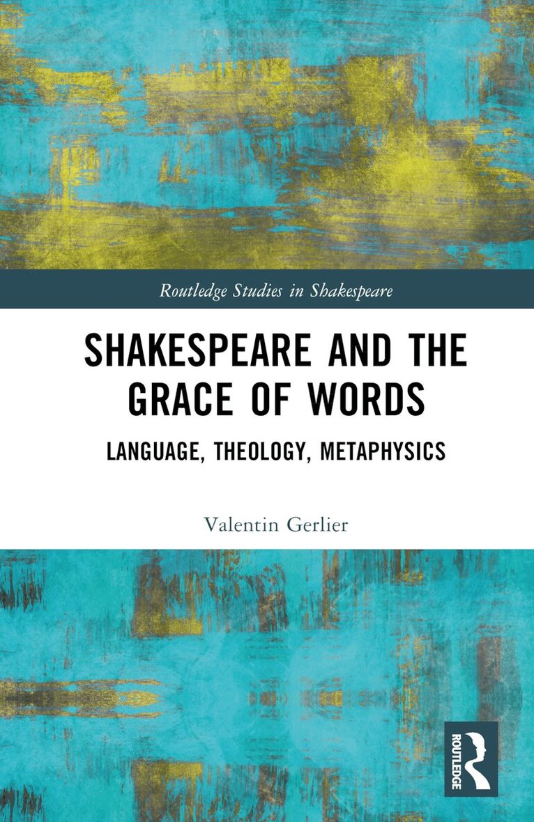 Shakespeare and the Grace of Words