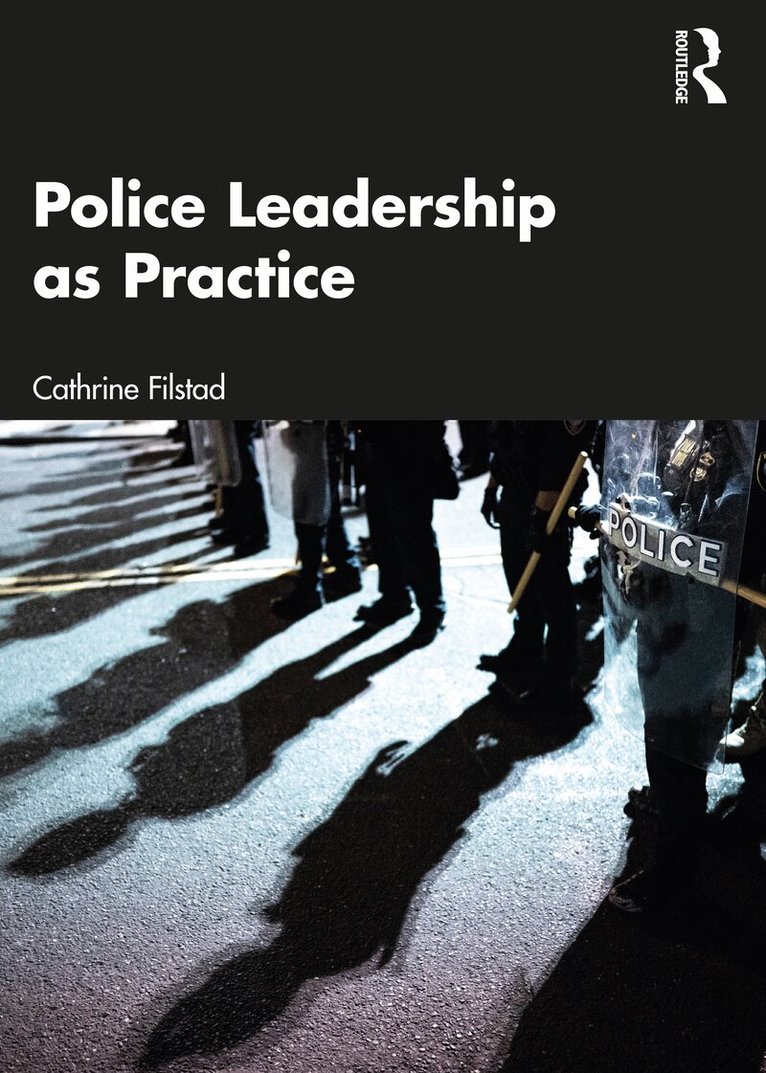 Cathrine Filstad - Police Leadership as Practice, Häftad