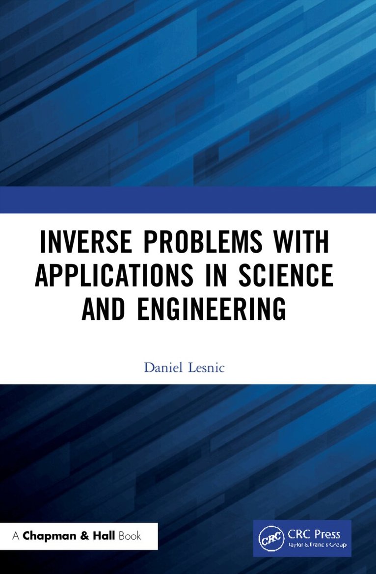 Daniel Lesnic - Inverse Problems with Applications in Science and Engineering, Häftad. Tillgänglighet: Lägg i varukorg