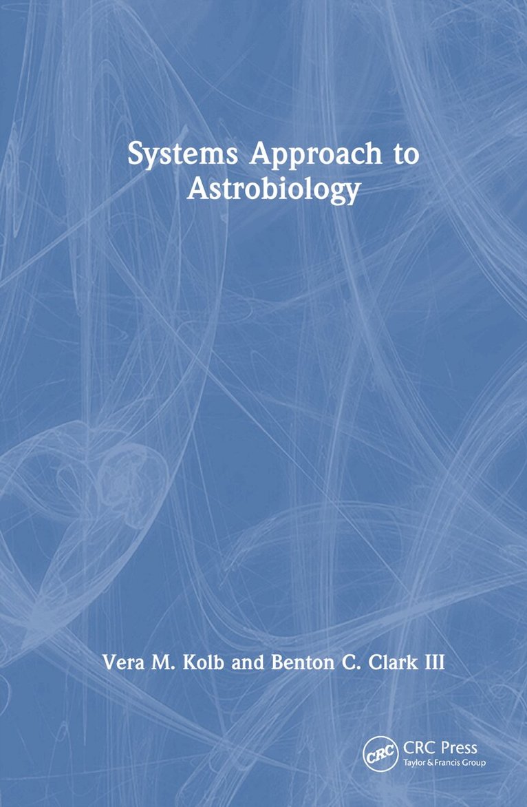 Vera M. Kolb, Benton C. Clark - Systems Approach to Astrobiology, Inbunden
