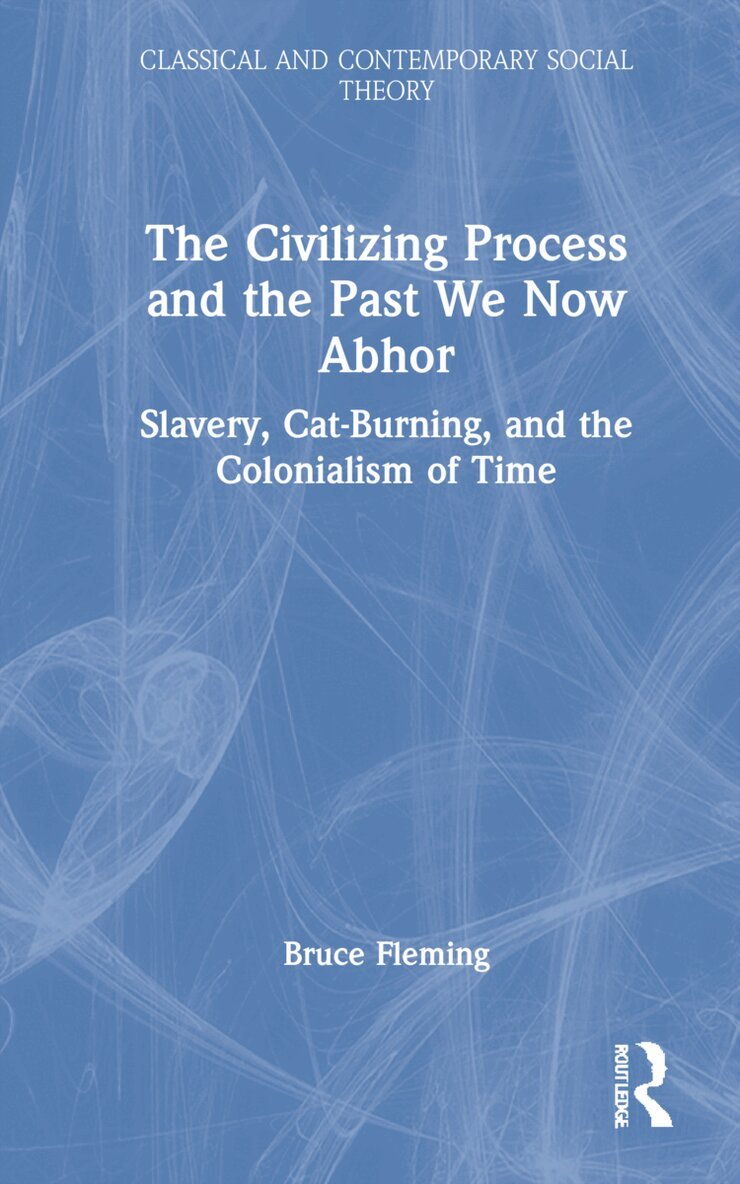 Bruce Fleming - Civilizing Process and the Past We Now Abhor, Inbunden. Tillgänglighet: Lägg i varukorg