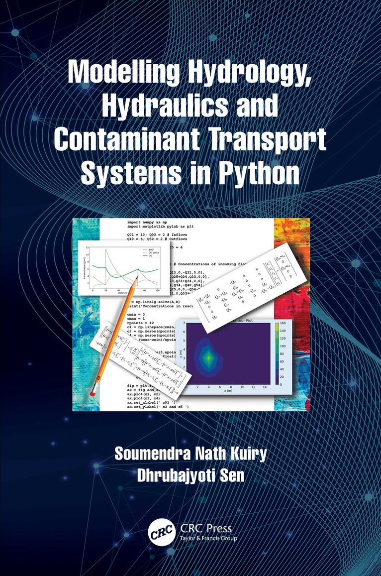 Soumendra Nath Kuiry, Dhrubajyoti Sen - Modelling Hydrology, Hydraulics and Contaminant Transport Systems in Python, Häftad