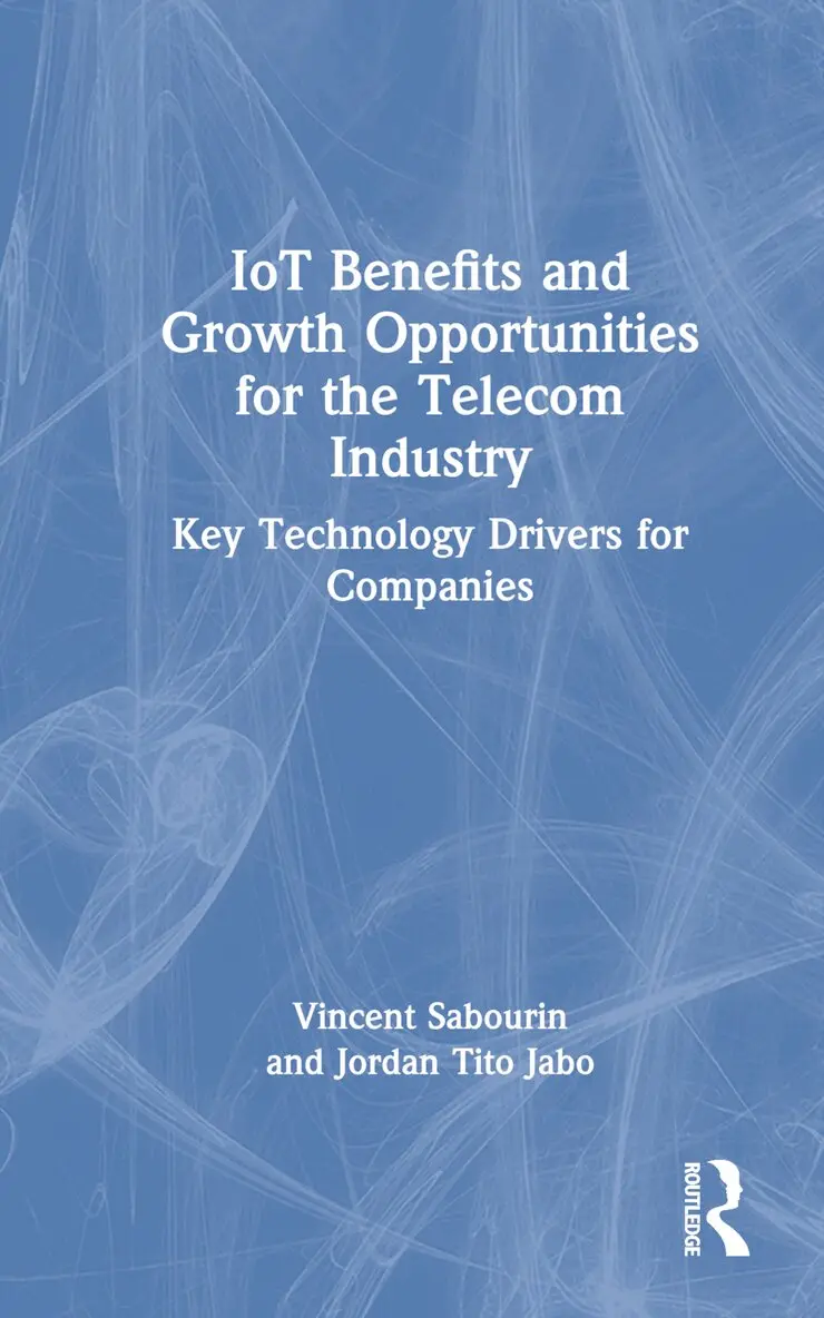 Vincent Sabourin, Jordan Tito Jabo - IoT Benefits and Growth Opportunities for the Telecom Industry, Inbunden. Tillgänglighet: Lägg i varukorg