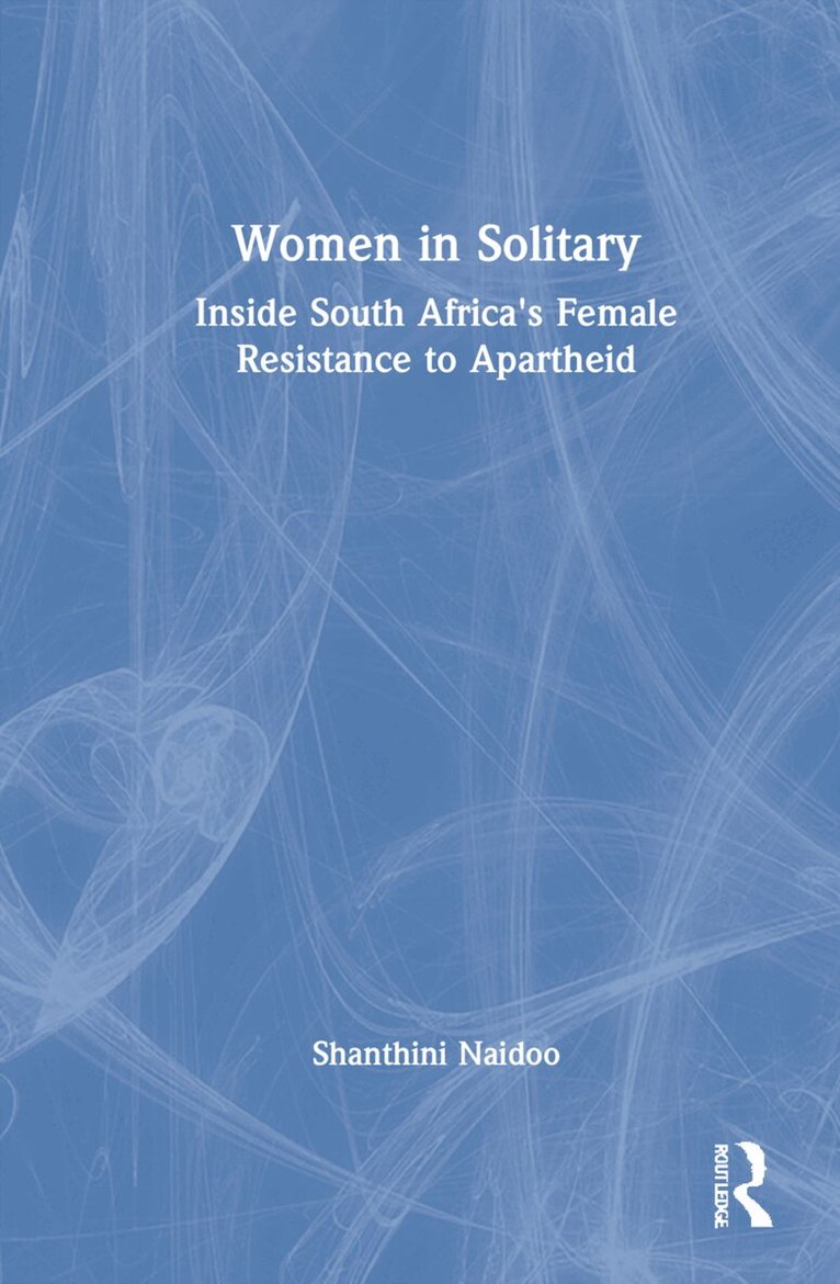 Shanthini Naidoo - Women in Solitary, Inbunden