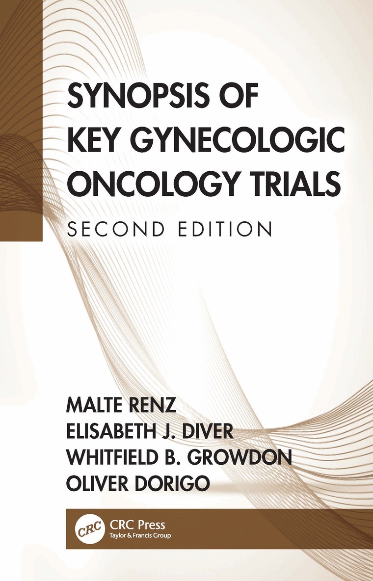 Malte Renz, Elisabeth Diver, Whitfield Growdon, Oliver Dorigo - Synopsis of Key Gynecologic Oncology Trials, Häftad
