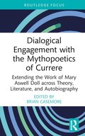 Dialogical Engagement with the Mythopoetics of Currere