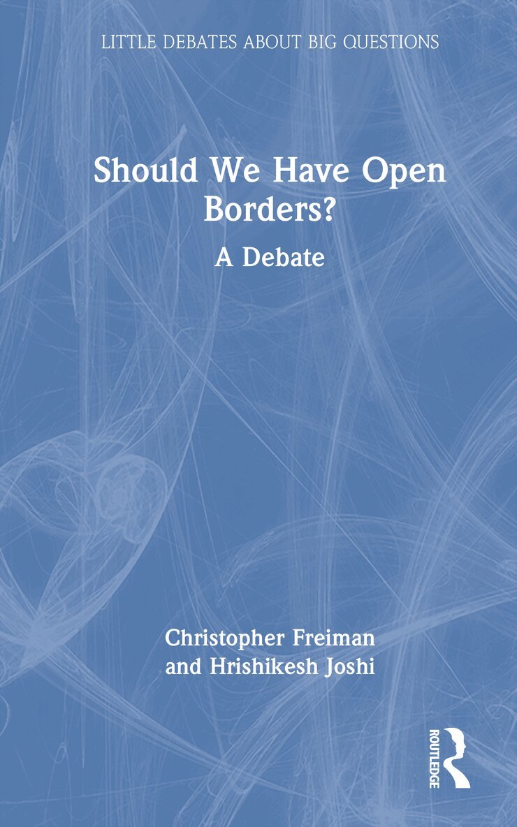 Hrishikesh Joshi, Christopher Freiman - Should We Have Open Borders?, Inbunden. Tillgänglighet: Kommande