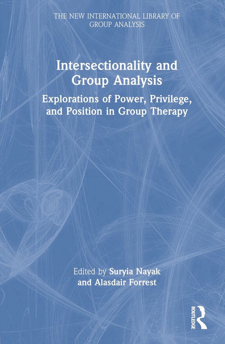 Suryia Nayak, Alasdair Forrest - Intersectionality and Group Analysis, Inbunden. Tillgänglighet: Lägg i varukorg