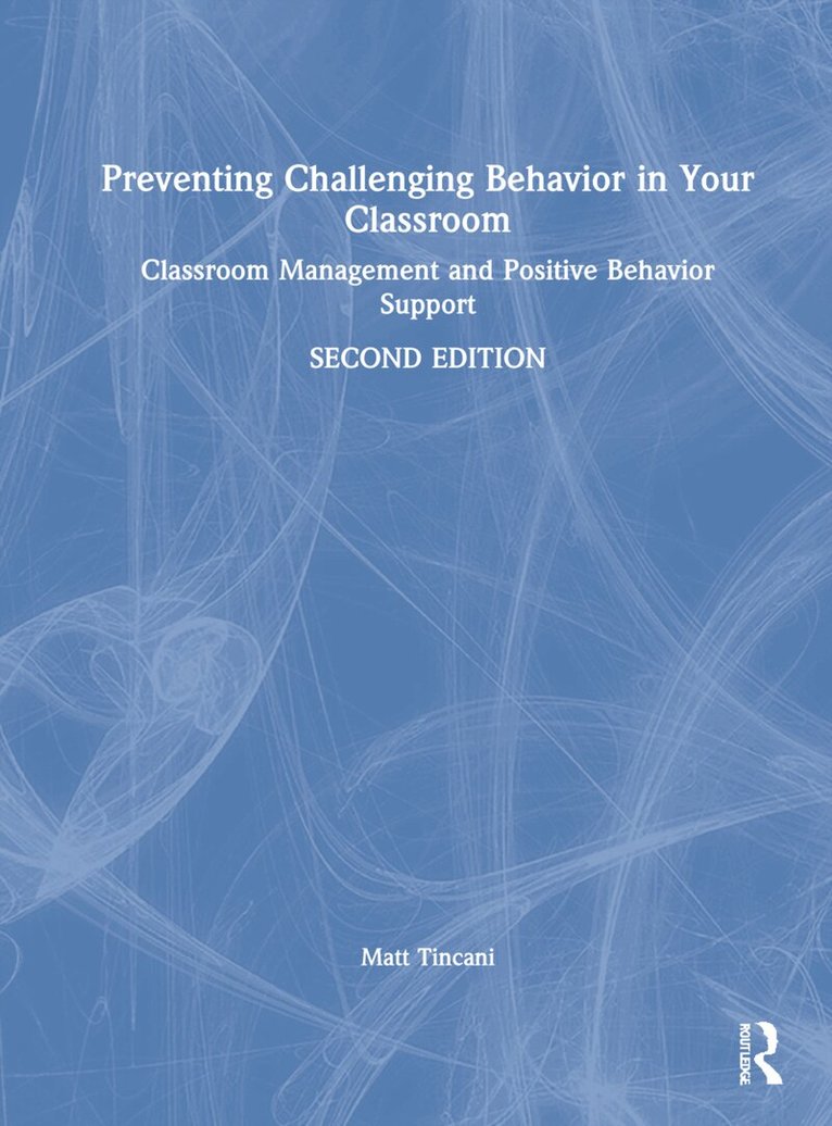 Matt Tincani - Preventing Challenging Behavior in Your Classroom, Inbunden