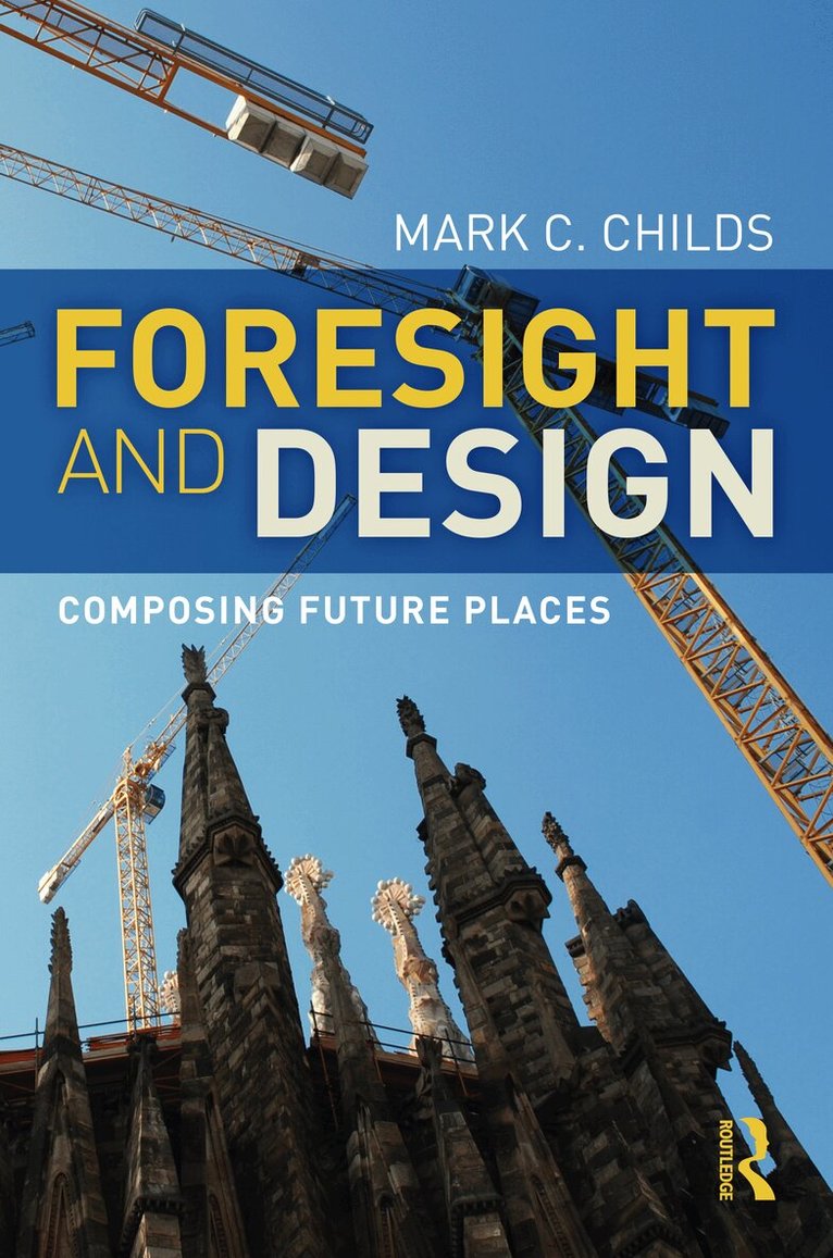 Mark C. Childs - Foresight and Design, Inbunden. Tillgänglighet: Lägg i varukorg
