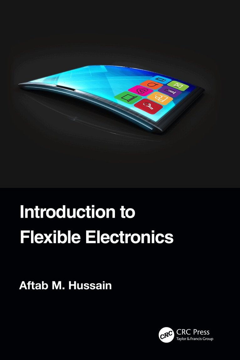Aftab M. Hussain - Introduction to Flexible Electronics, Häftad. Tillgänglighet: Lägg i varukorg