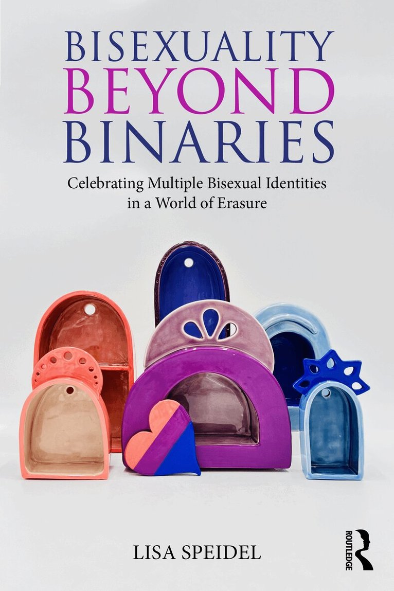 Lisa Speidel - Bisexuality Beyond Binaries, Häftad. Tillgänglighet: Lägg i varukorg
