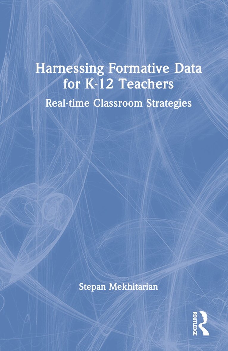 Stepan Mekhitarian - Harnessing Formative Data for K-12 Teachers, Inbunden. Tillgänglighet: Lägg i varukorg