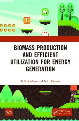 N.S. Rathore, N.L. Panwar - Biomass Production and Efficient Utilization for Energy Generation, Inbunden. Tillgänglighet: Lägg i varukorg