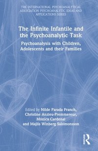 The Infinite Infantile and the Psychoanalytic Task