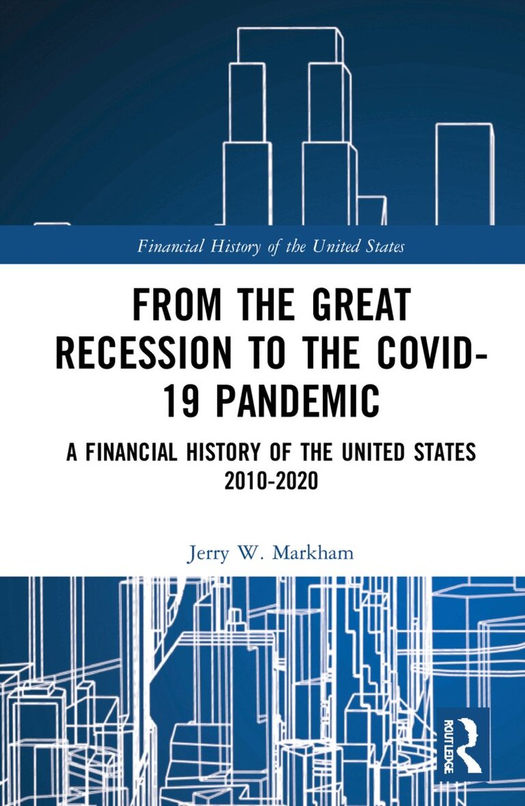 Jerry W. Markham - From the Great Recession to the Covid-19 Pandemic, Inbunden