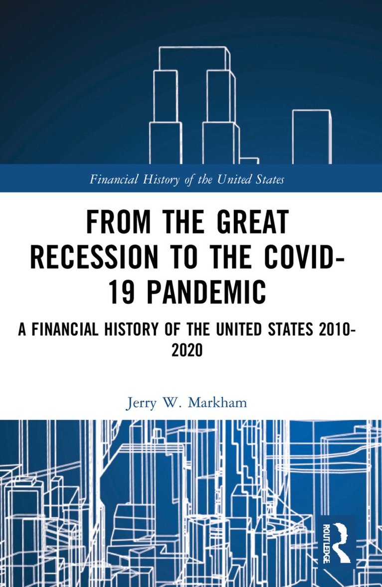 Jerry W. Markham - From the Great Recession to the Covid-19 Pandemic, Häftad