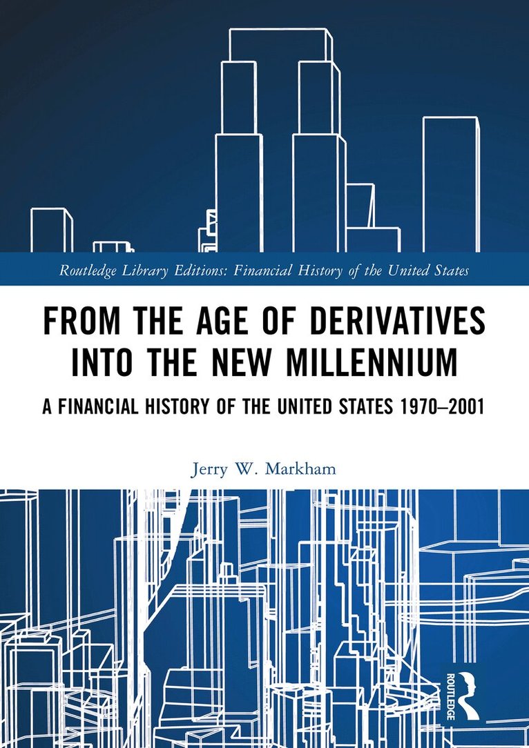 Jerry W. Markham - From the Age of Derivatives into the New Millennium, Häftad
