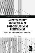 Contemporary Archaeology of Post-Displacement Resettlement