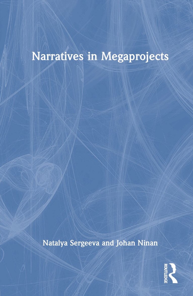 Natalya Sergeeva, Johan Ninan - Narratives in Megaprojects, Inbunden. Tillgänglighet: Lägg i varukorg