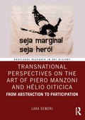 Transnational Perspectives on the Art of Piero Manzoni and H�lio Oiticica