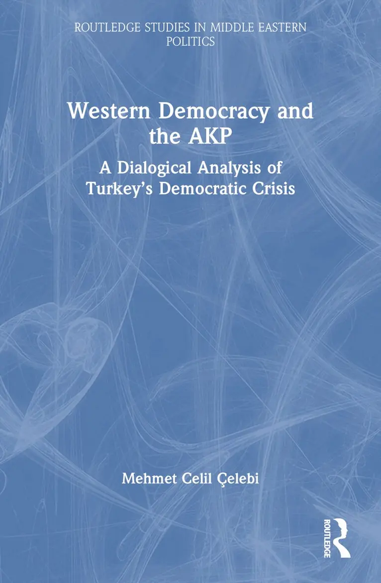 Mehmet Celil Çelebi - Western Democracy and the AKP, Häftad. Tillgänglighet: Lägg i varukorg