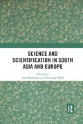 Science and Scientification in South Asia and Europe