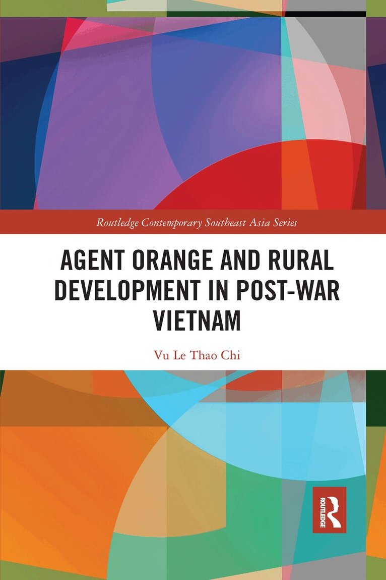 Vu Le Thao Chi - Agent Orange and Rural Development in Post-war Vietnam, Häftad. Tillgänglighet: Lägg i varukorg