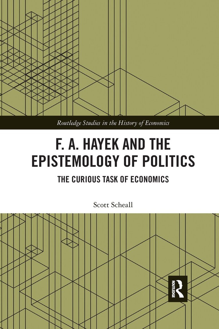 Scott Scheall - F. A. Hayek and the Epistemology of Politics, Häftad. Tillgänglighet: Lägg i varukorg