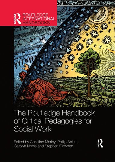 Routledge Handbook of Critical Pedagogies for Social Work av Christine Morley, Phillip Ablett, Carolyn Noble, Stephen Cowden