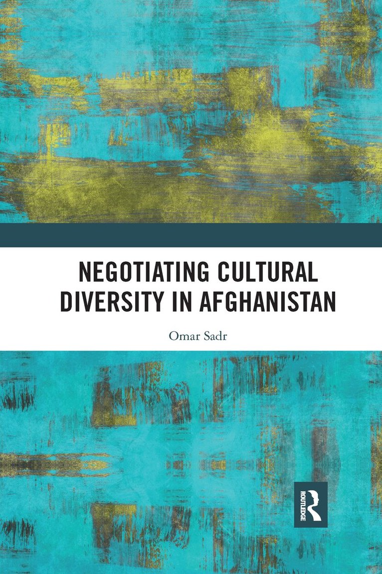 Omar Sadr - Negotiating Cultural Diversity in Afghanistan, Häftad. Tillgänglighet: Lägg i varukorg