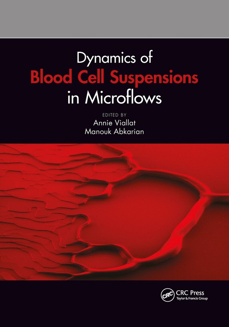 Annie Viallat, Manouk Abkarian - Dynamics of Blood Cell Suspensions in Microflows, Häftad. Tillgänglighet: Lägg i varukorg