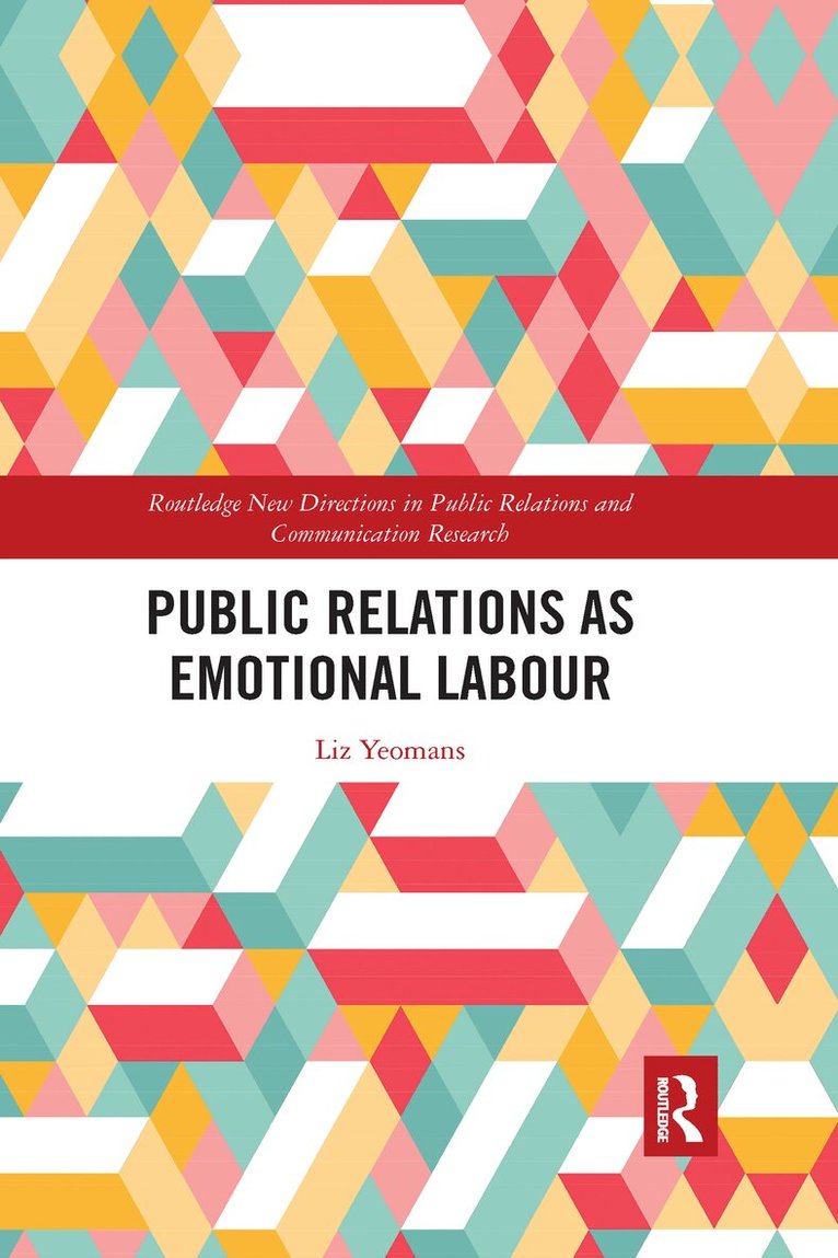 Liz Yeomans - Public Relations as Emotional Labour, Häftad
