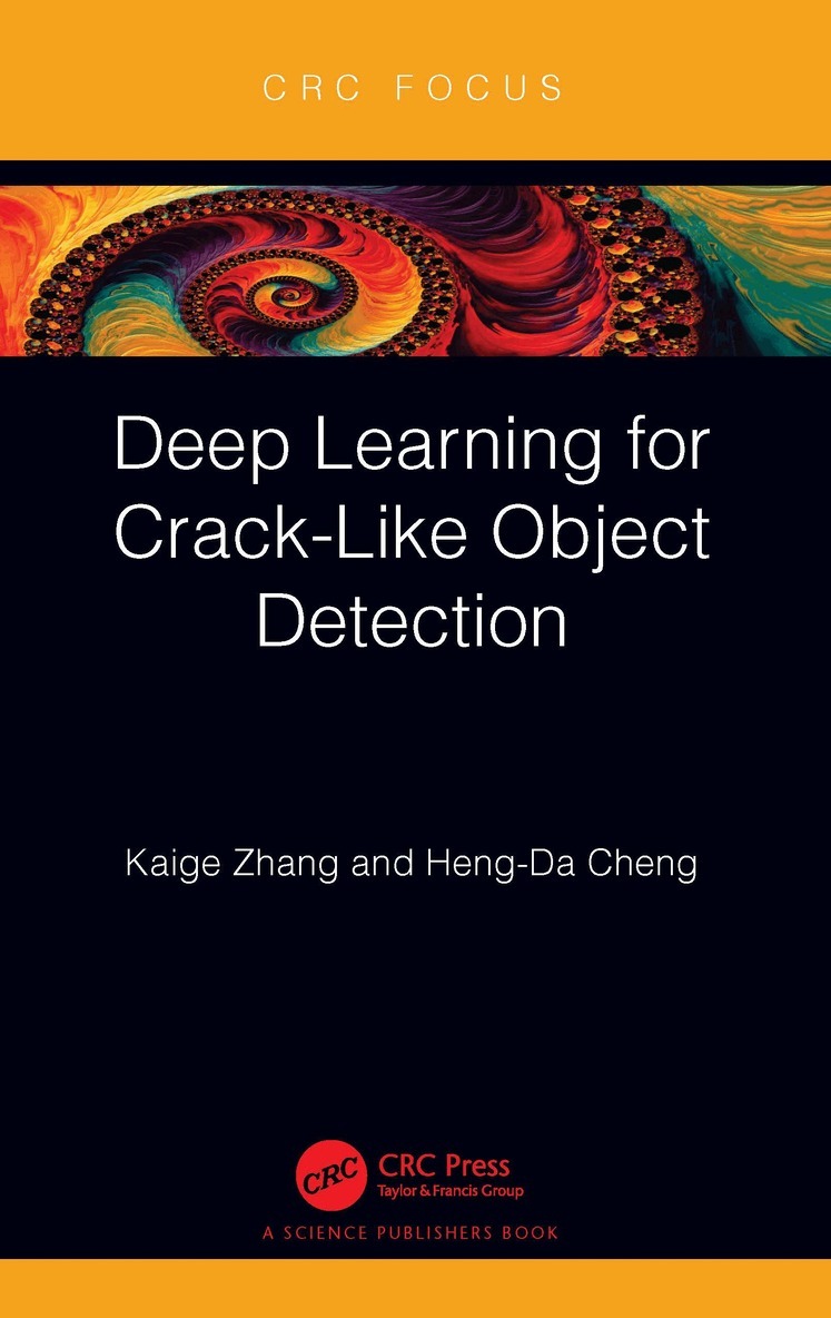Kaige Zhang, Heng-Da Cheng - Deep Learning for Crack-Like Object Detection, Häftad