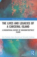 The Lives and Legacies of a Carceral Island
