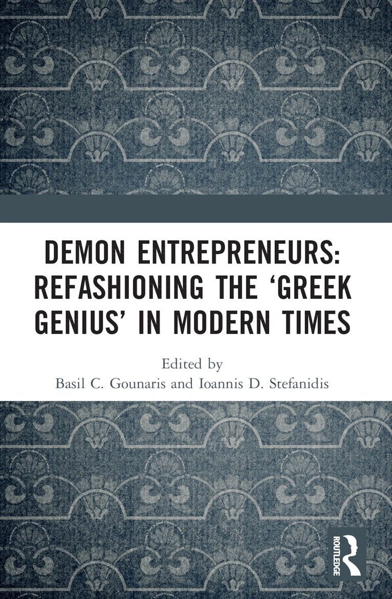 Basil C. Gounaris, Ioannis D. Stefanidis - Demon Entrepreneurs: Refashioning the ‘Greek Genius’ in Modern Times, Häftad. Tillgänglighet: Lägg i varukorg