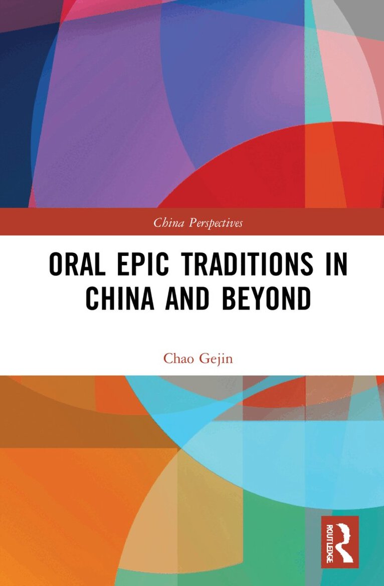 Chao Gejin - Oral Epic Traditions in China and Beyond, Inbunden