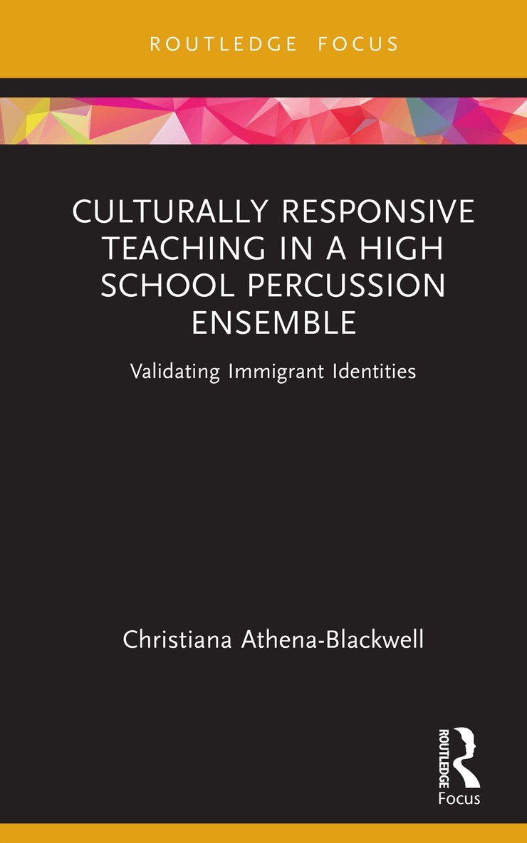 Christiana Athena-Blackwell - Culturally Responsive Teaching in a High School Percussion Ensemble, Häftad