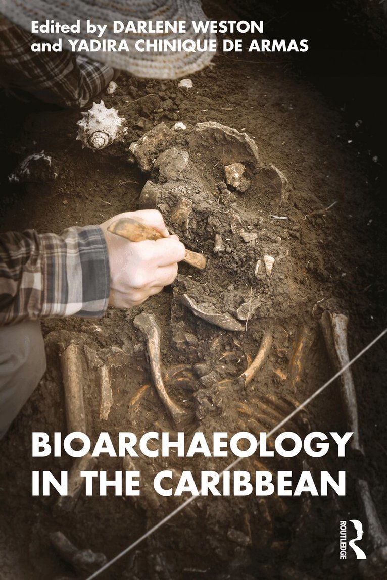 Darlene Weston, Yadira Chinique de Armas - Bioarchaeology in the Caribbean, Häftad. Tillgänglighet: Lägg i varukorg