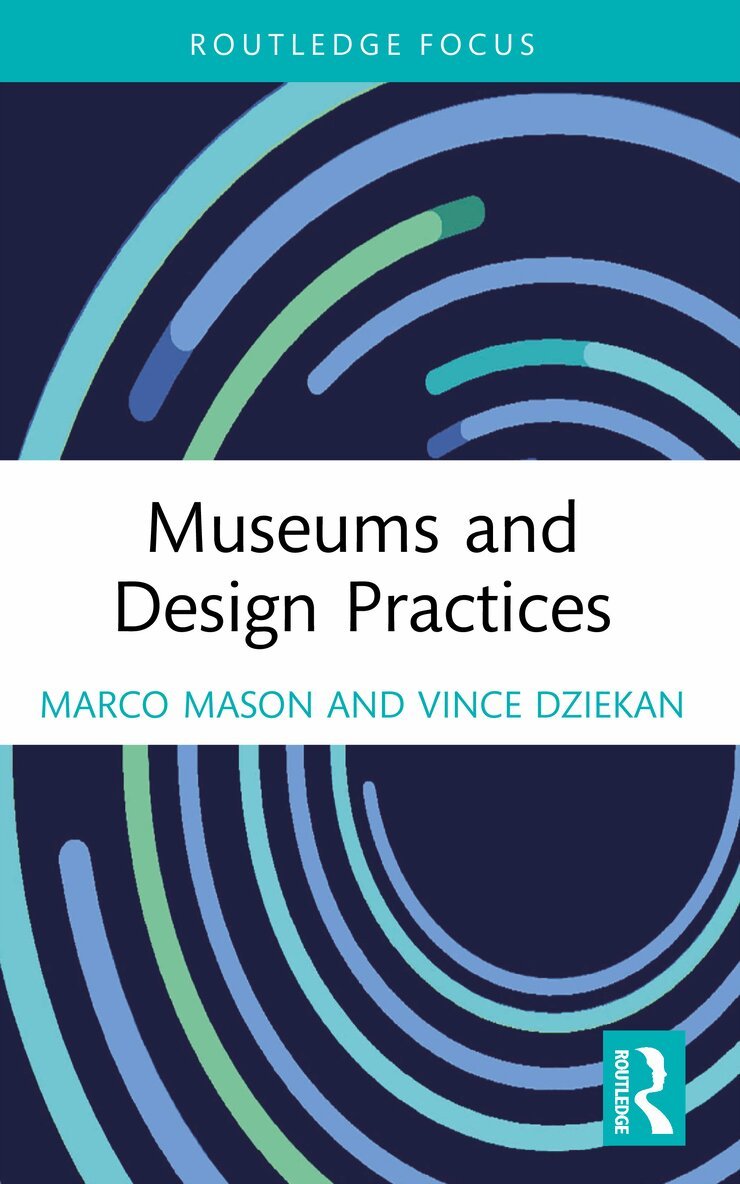 Marco Mason, Vince Dziekan - Museums and Design Practices, Häftad. Tillgänglighet: Lägg i varukorg