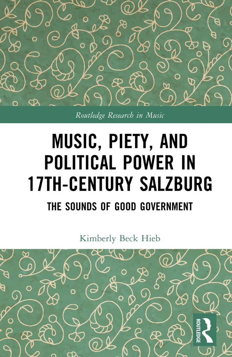 Music, Piety, and Political Power in 17th-Century Salzburg