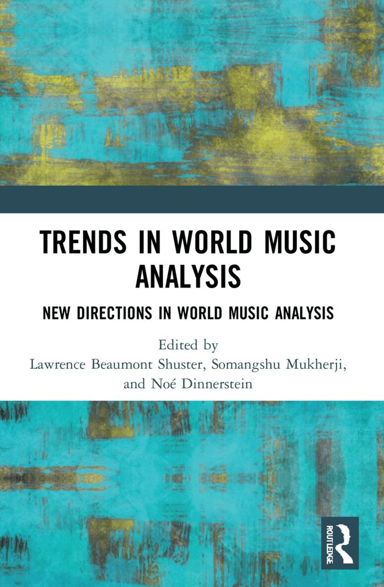 Lawrence Beaumont Shuster, Somangshu Mukherji, Noé Dinnerstein - Trends in World Music Analysis, Häftad. Tillgänglighet: Lägg i varukorg