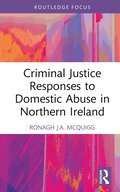 Criminal Justice Responses to Domestic Abuse in Northern Ireland