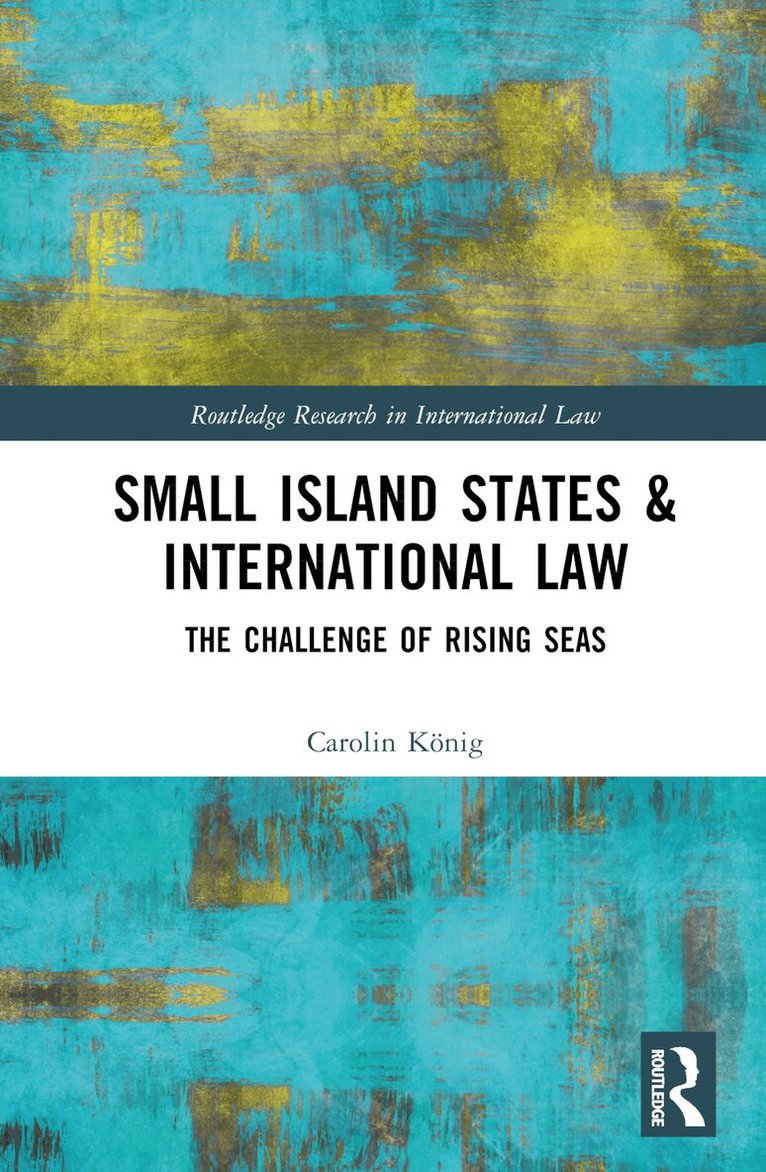 Carolin König - Small Island States & International Law, Inbunden