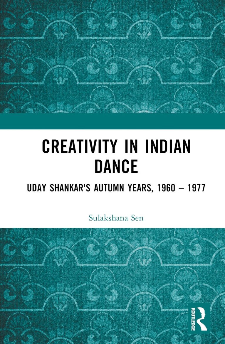 Sulakshana Sen - Creativity in Indian Dance, Inbunden. Tillgänglighet: Lägg i varukorg