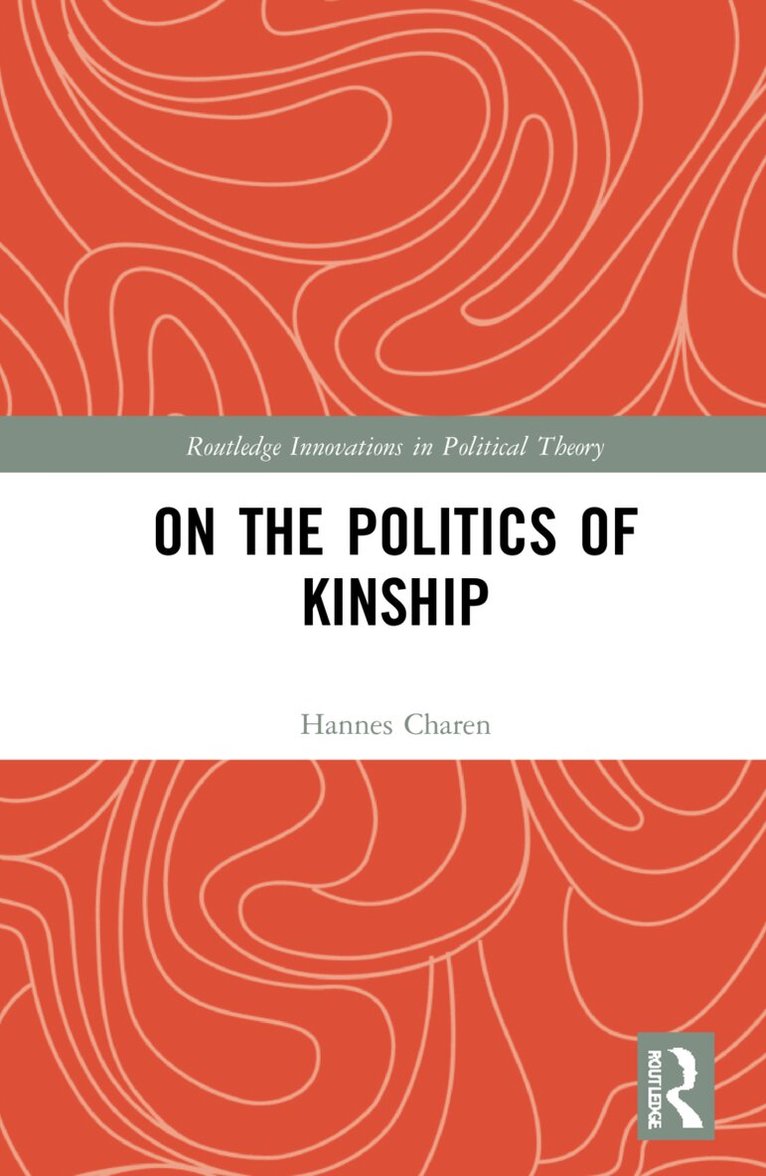 Hannes Charen - On the Politics of Kinship, Inbunden. Tillgänglighet: Lägg i varukorg