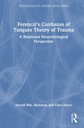 Ferenczi's Confusion of Tongues Theory of Trauma