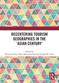 Recentering Tourism Geographies in the Asian Century
