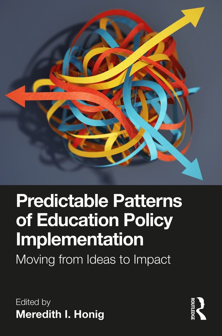 Meredith I. Honig - Predictable Patterns of Education Policy Implementation, Inbunden