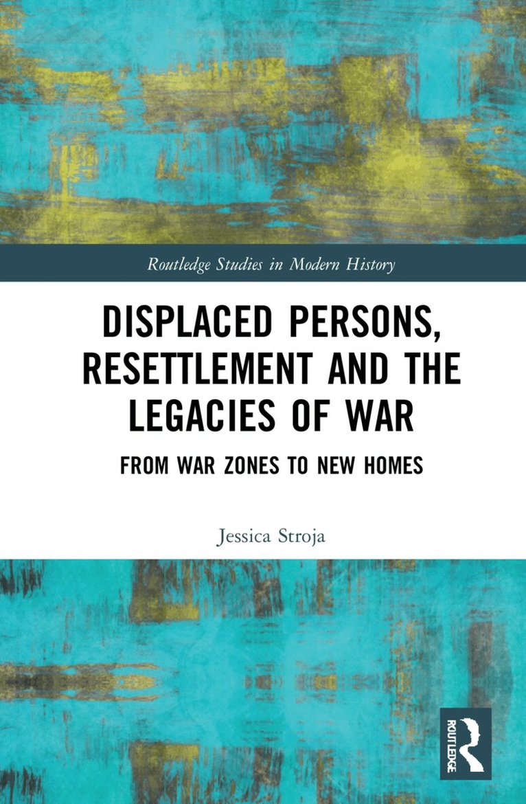 Jessica Stroja - Displaced Persons, Resettlement and the Legacies of War, Häftad. Tillgänglighet: Lägg i varukorg